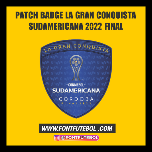 PATCH BADGE LA GRAN CONQUISTA 2022 FINAL SUDAMERICANA